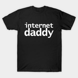 Internet Daddy T-Shirt